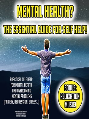 cover image of Mental Health? the Essential Guide For Self Help!